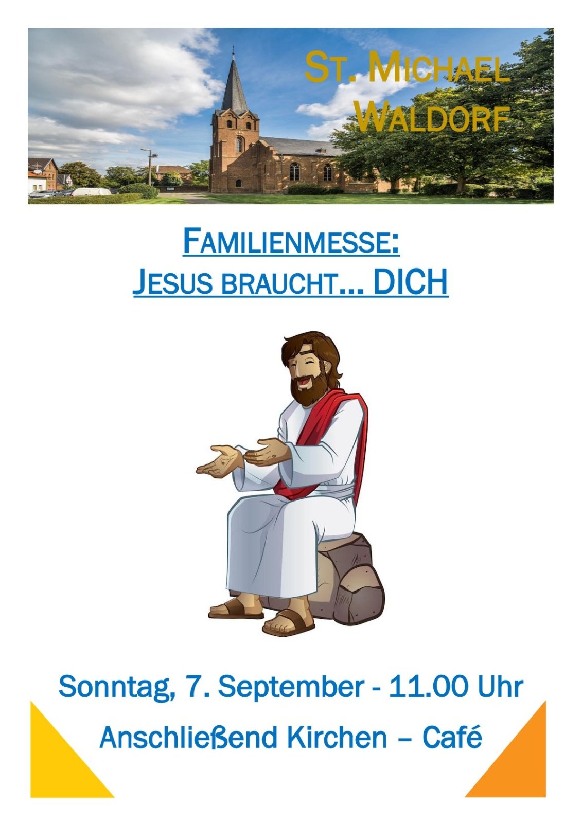 2025.09.07_Familienmesse – St. Michael – Waldorf – 23. Sonntag im Jk. – C-Jesus braucht dich - Plakat-1 (c) Pfarrer Silvio Eick